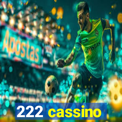 222 cassino